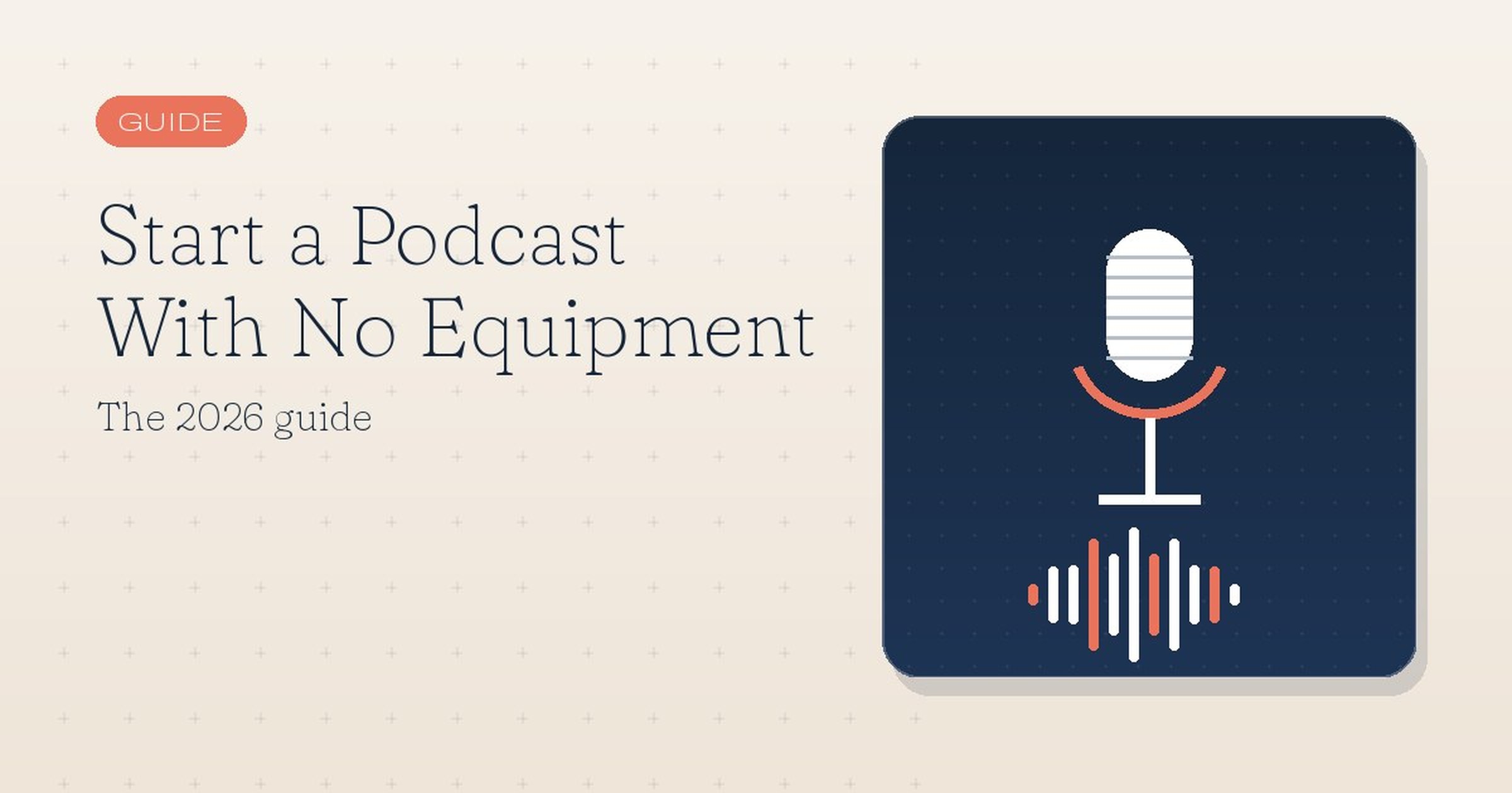How to Start a Podcast With No Equipment (2026 Guide)